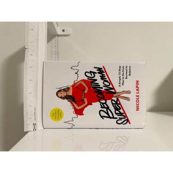 Becoming Super Woman: A Simple 12-Step Plan to Go from Burnout to Balance Book - Picture 3 of 5